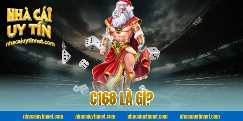 C168 là gì?