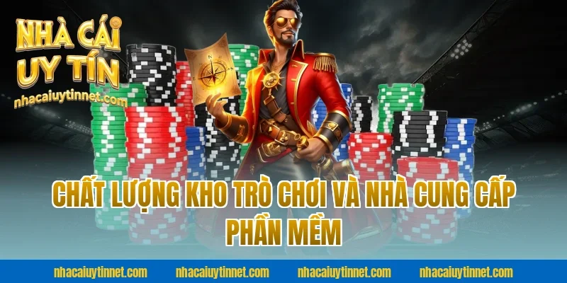Chất Lượng Kho Trò Chơi Và Nhà Cung Cấp Phần Mềm