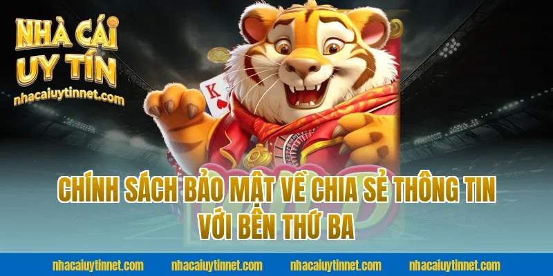 Chính sách bảo mật về chia sẻ thông tin với bên thứ ba tại nhà cái uy tín