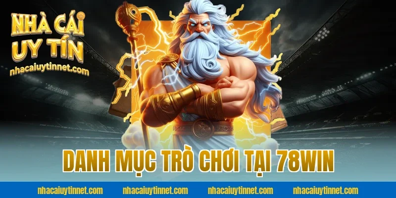 Danh Mục Trò Chơi Tại 78WIN
