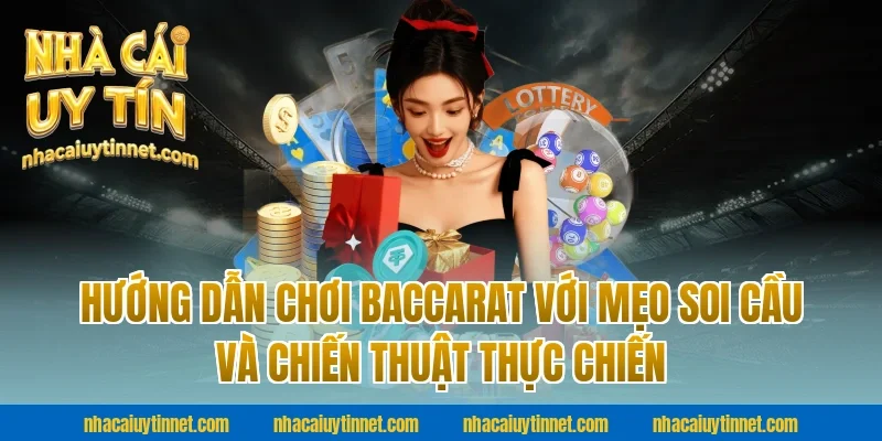 Hướng dẫn chơi baccarat với mẹo soi cầu và chiến thuật thực chiến tại nhà cái uy tín