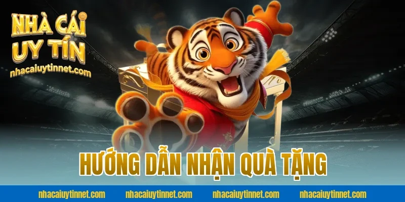 Hướng dẫn nhận quà tặng