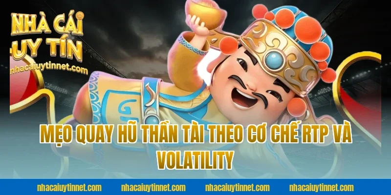 Mẹo Quay Hũ Thần Tài Theo Cơ Chế RTP Và Volatility Tại Nhà Cái Uy Tín