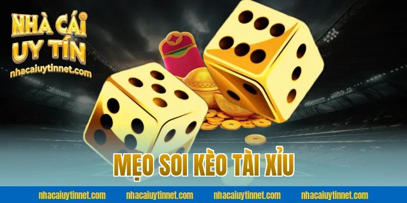 Mẹo soi kèo tài xỉu