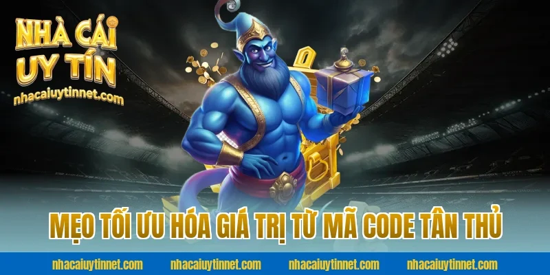 Mẹo Tối Ưu Hóa Giá Trị Từ Mã Code Tân Thủ