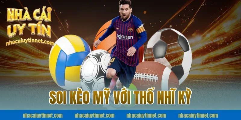 soi kèo Mỹ với Thổ Nhĩ Kỳ