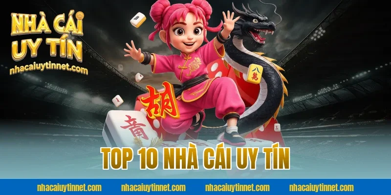 Top 10 nhà cái uy tín