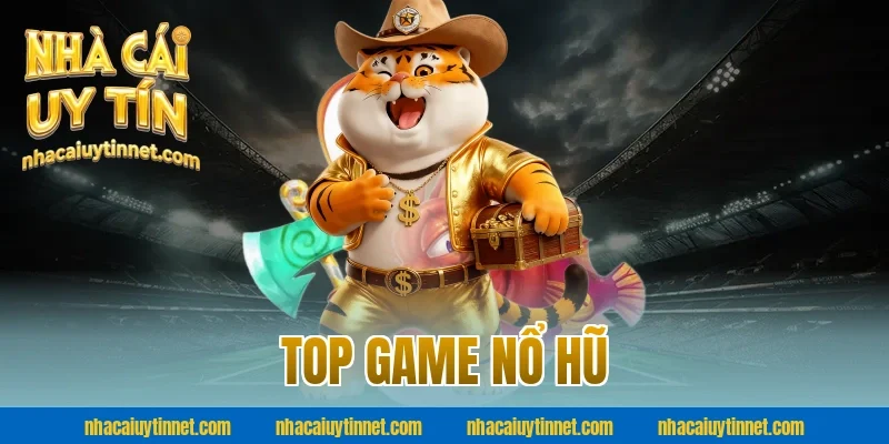 Top game nổ hũ